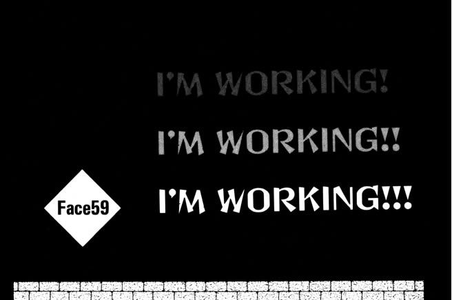 Ｆａｃｅ５９　Ｉ’Ｍ　ＷＯＲＫＩＮＧ！！！
