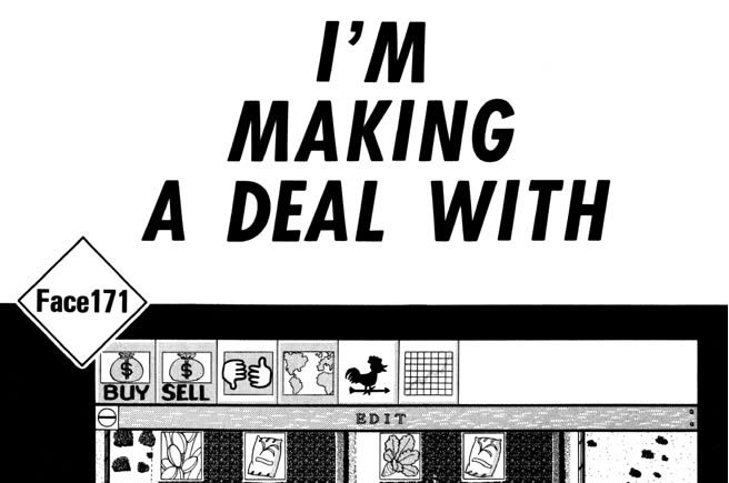 Ｆａｃｅ１７１　Ｉ’Ｍ　ＭＡＲＫＩＮＧ　Ａ　ＤＥＡＬ　ＷＩＴＨ　ＢＩＧ　ＴＲＡＤＥ